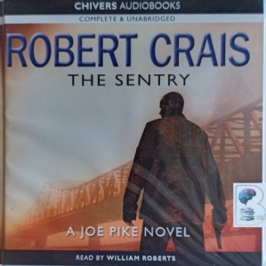 The Sentry written by Robert Crais performed by William Roberts on Audio CD (Unabridged)